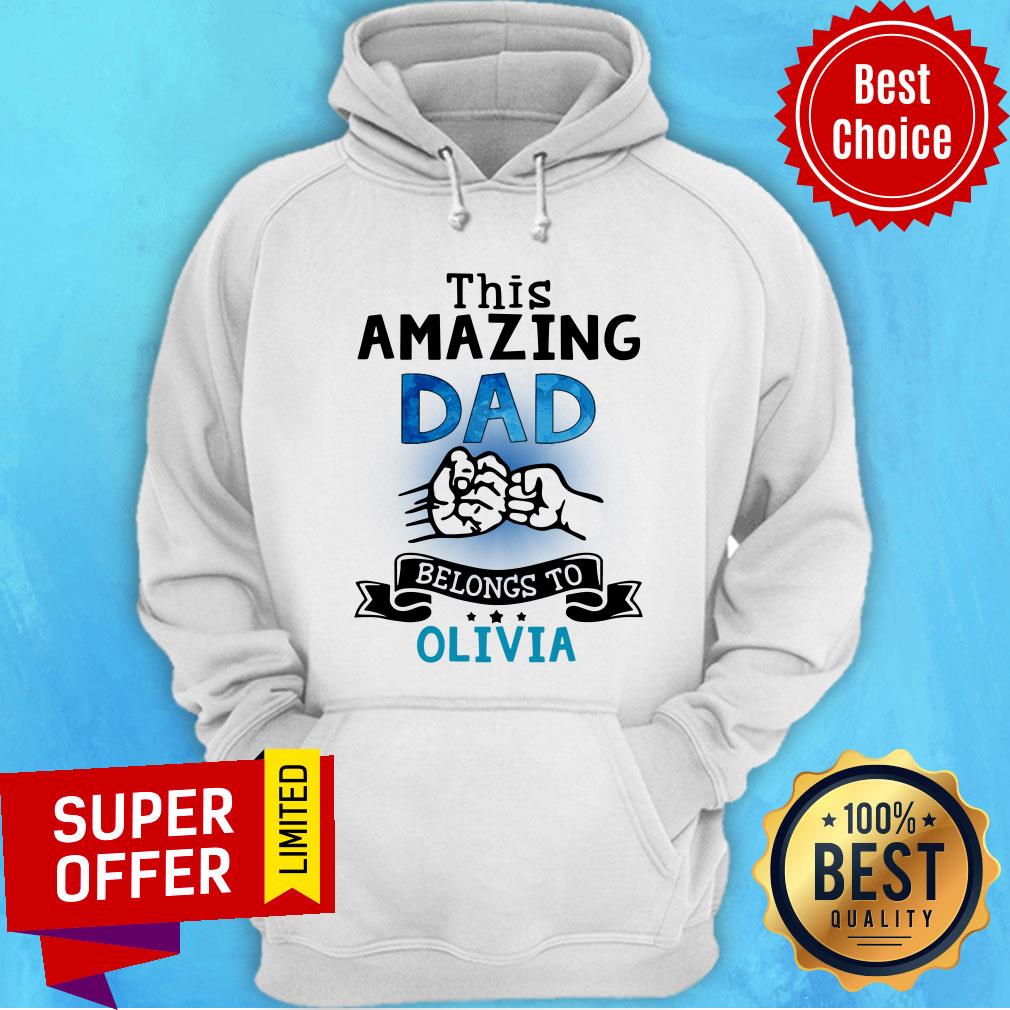 This Amazing Dad Belongs To Olivia Shirt