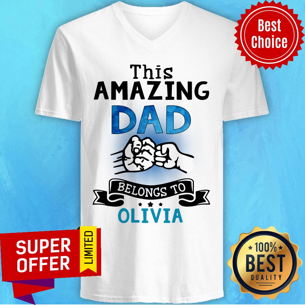 This Amazing Dad Belongs To Olivia Shirt