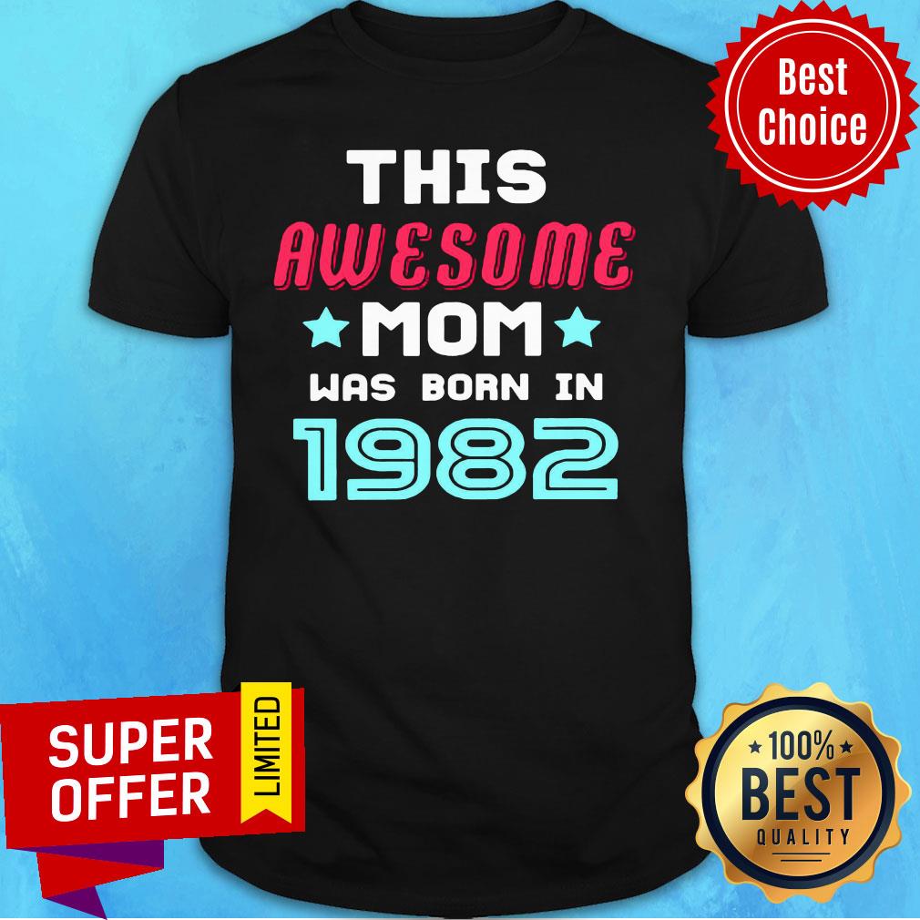 This Awesome Mom Born In 1982 Shirt