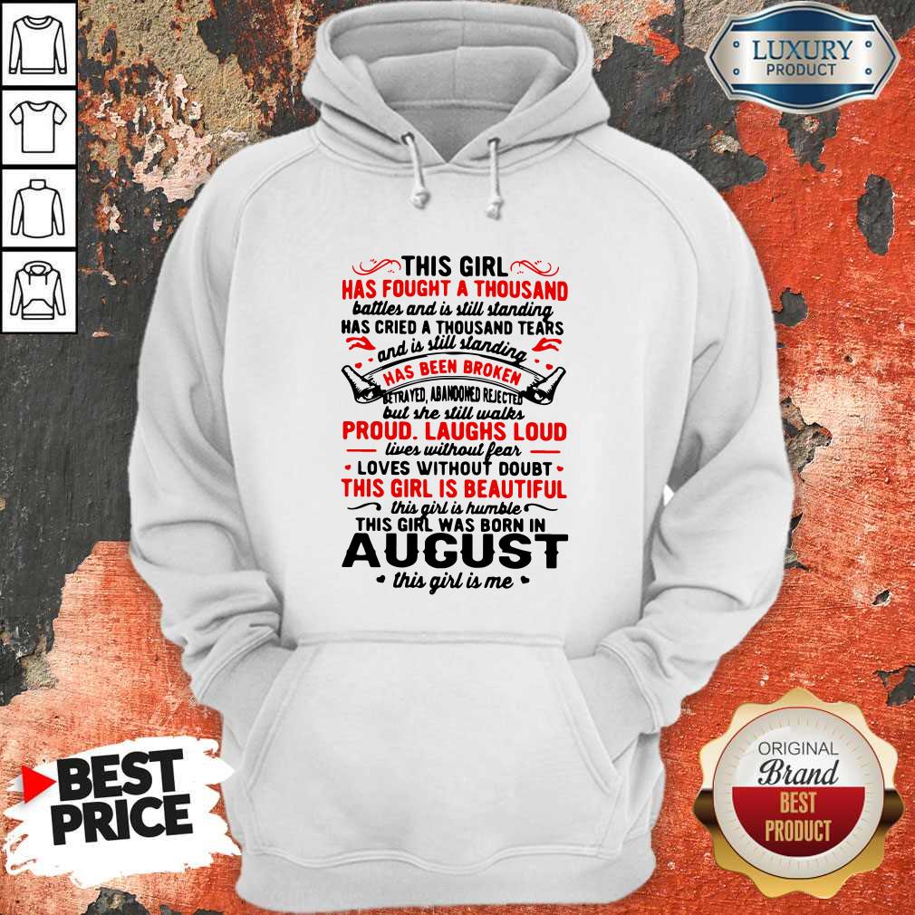 this-girl-has-fought-a-thousand-has-been-broken-proud-laughs-loud-this-girl-is-beautiful-august-hoodie.jpg