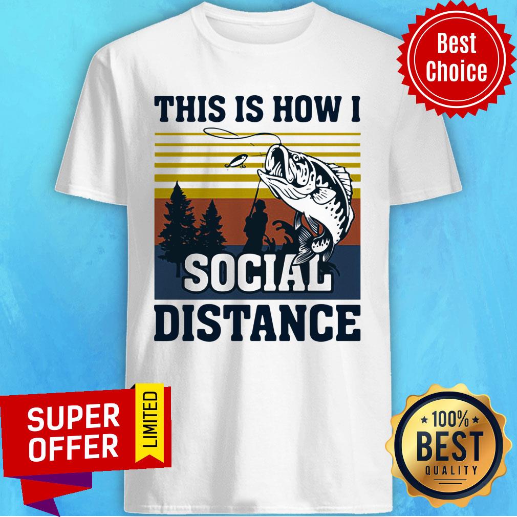 This Is How I Social Distance Fishing Vintage Retro Shirt