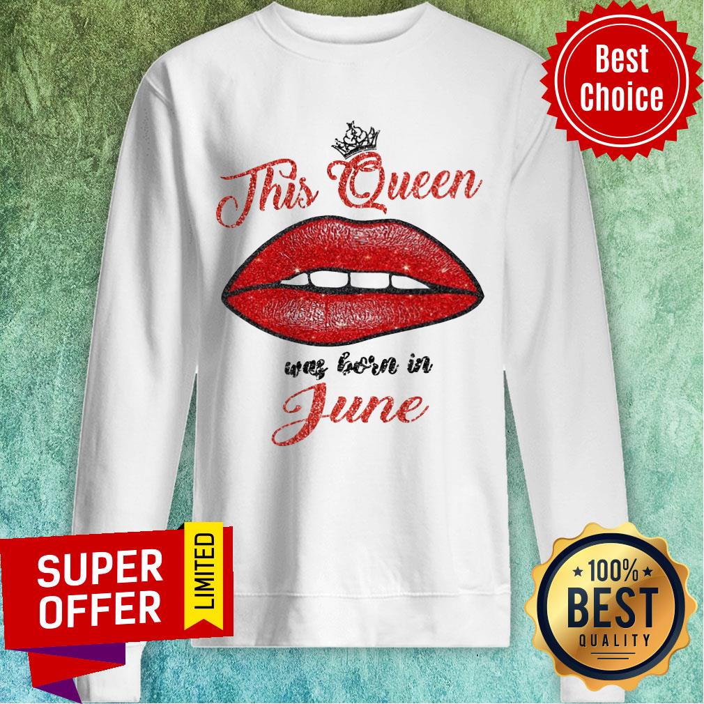 This Queen Was Born In June Lips Shirt