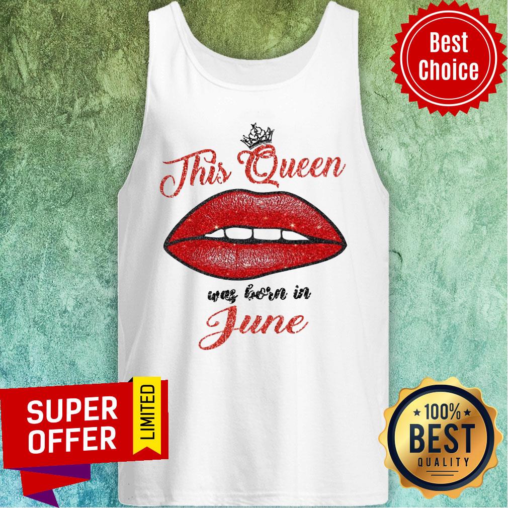 This Queen Was Born In June Lips Shirt