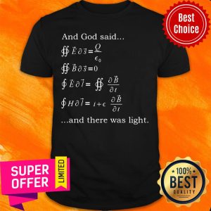 And God Said And There Was Light Shirt
