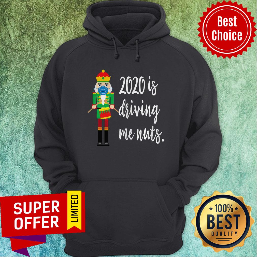 Top 2020 Is Driving Me Nuts Nutcracker Wearing Mask Family Shirt