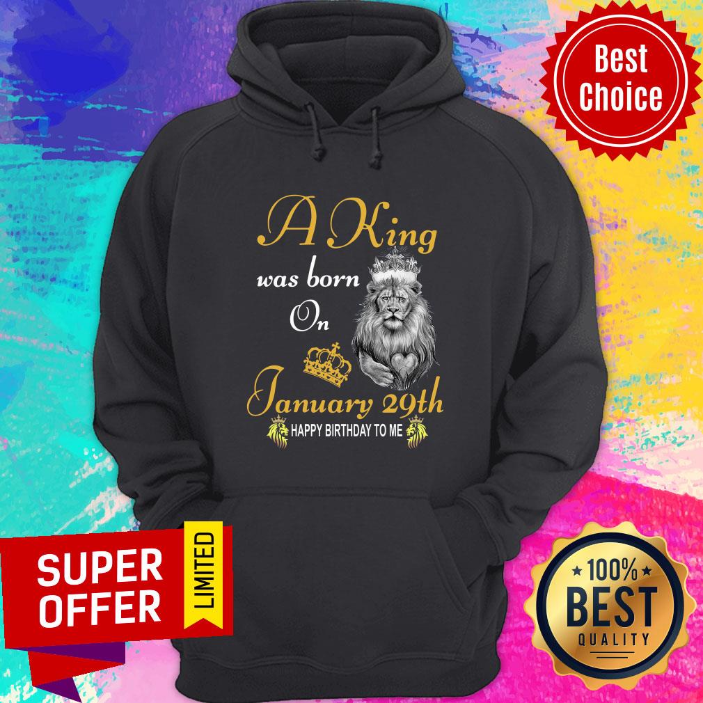 Top A King Was Born On January 29th Happy Birthday To Me Shirt