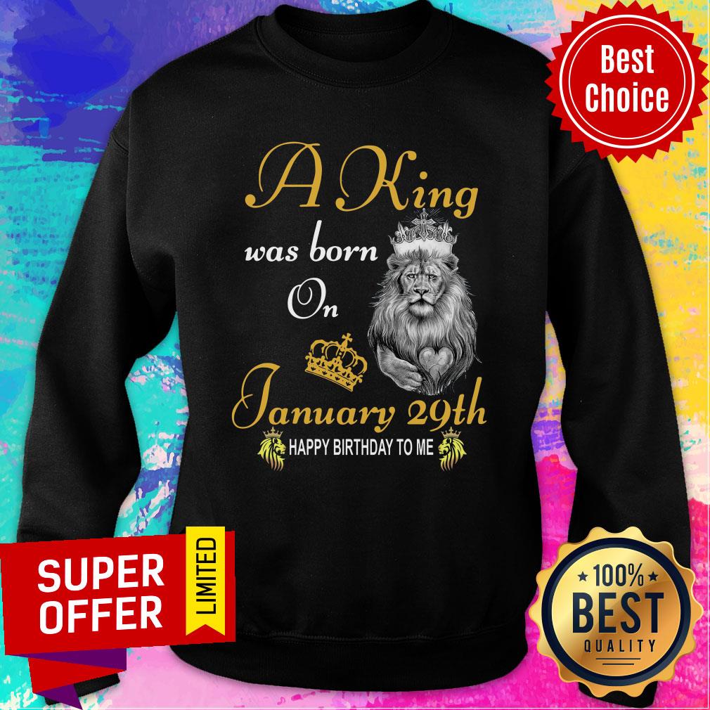 Top A King Was Born On January 29th Happy Birthday To Me Shirt