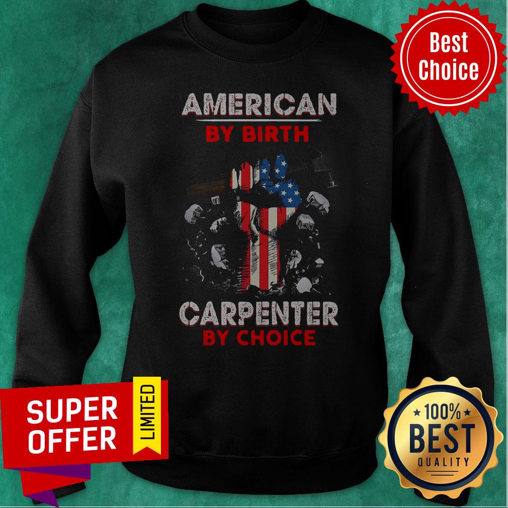 Top American By Birth Carpenter By Choice Shirt