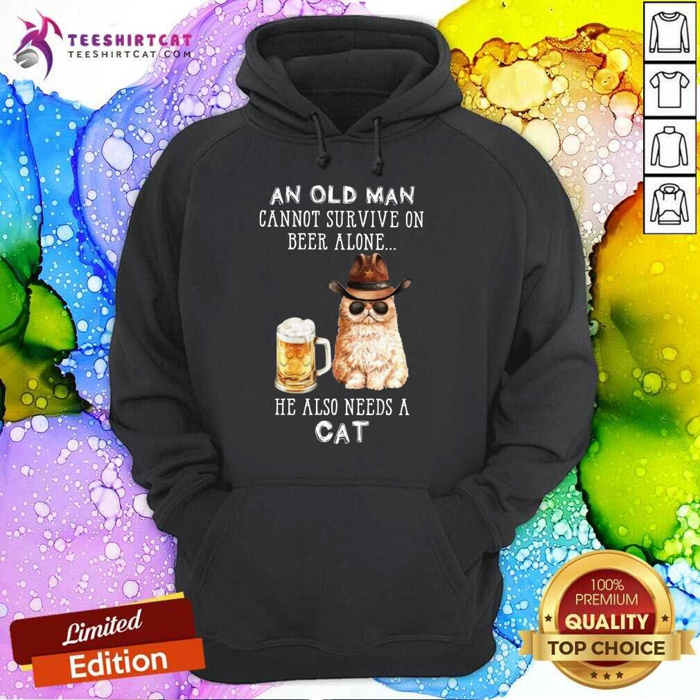 Top An Old Man Cannot Survive On Beer Alone He Also Needs A Cat Shirt