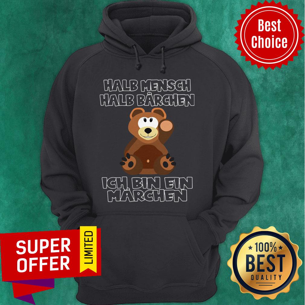 Top Bear Halb Mensch Halb Barchen Ich Bin Ein Marchen Shirt