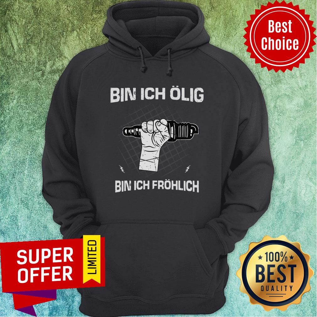 Top Bin Ich Olig Bin Ich Frohlich Shirt