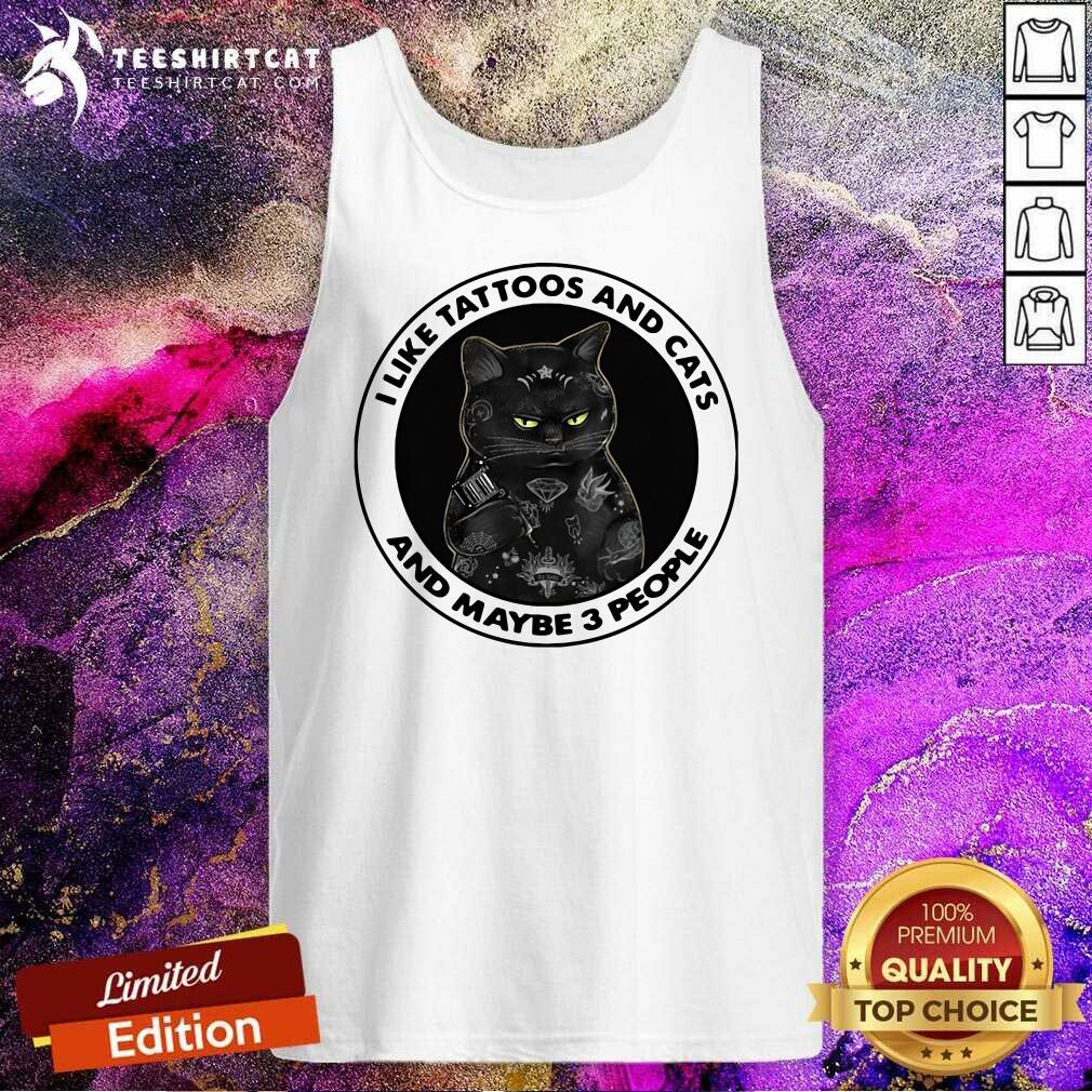 Top Black Cat I Like Tattoos And Cats And Maybe 3 People Shirt