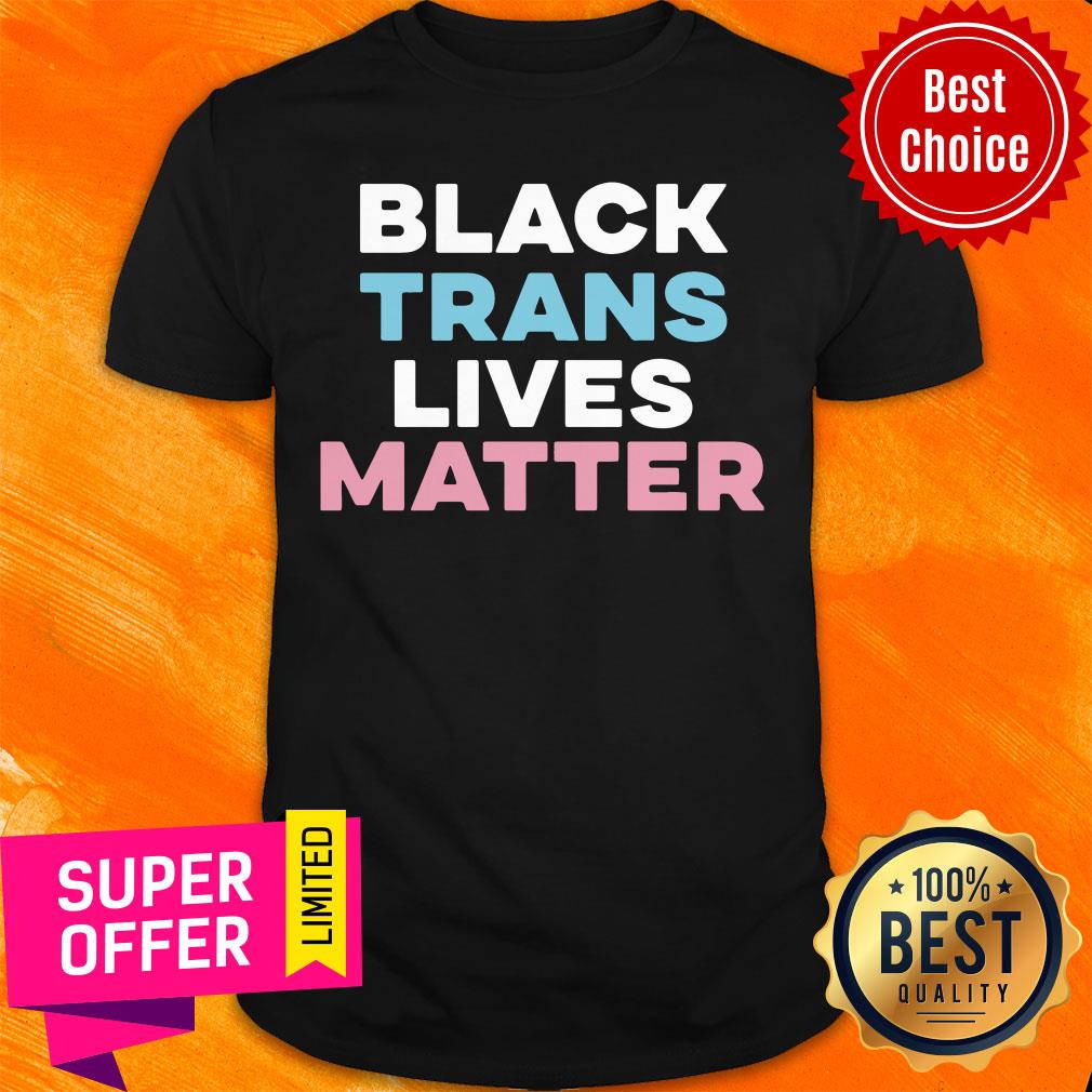 Top Black Trans Lives Matter Shirt
