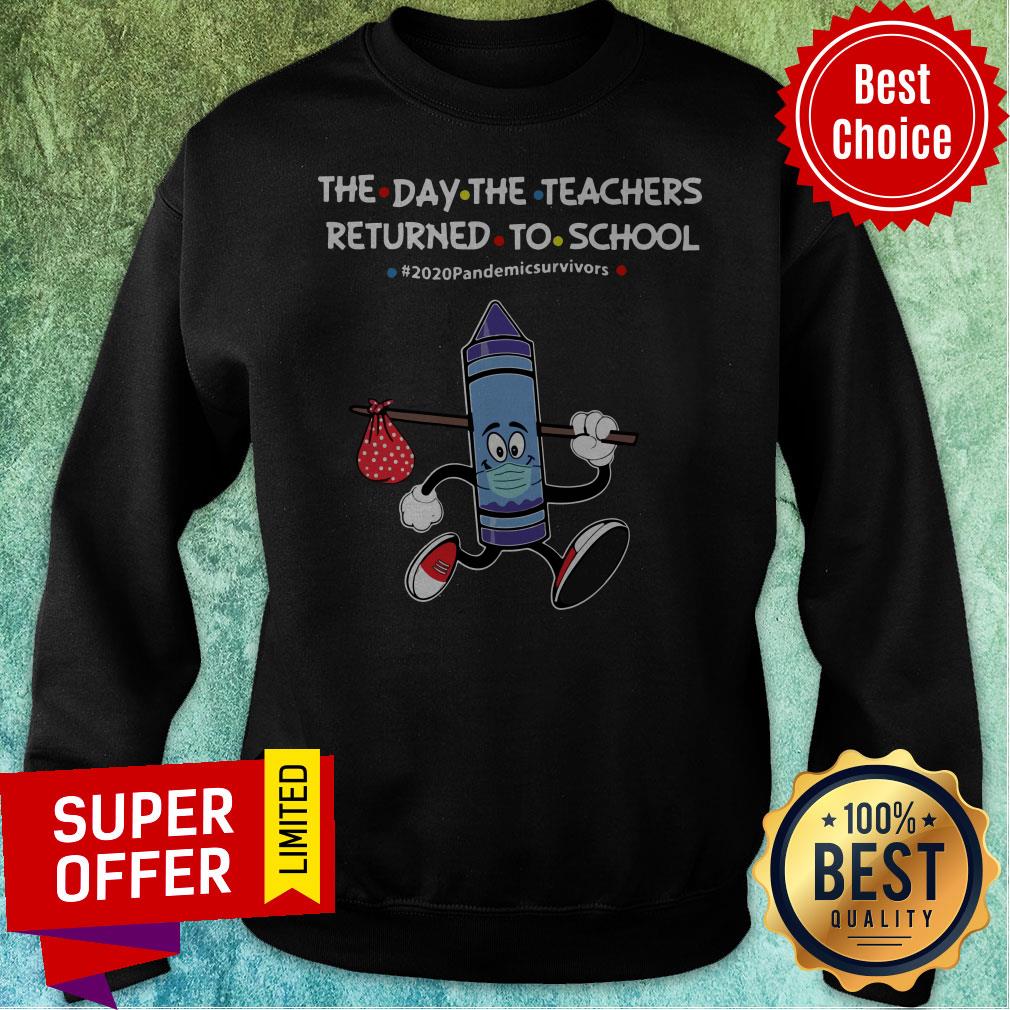 top-blue-crayon-mask-the-day-the-teachers-returned-to-school-2020-pandemic-survivors-sweatshirt.jpg