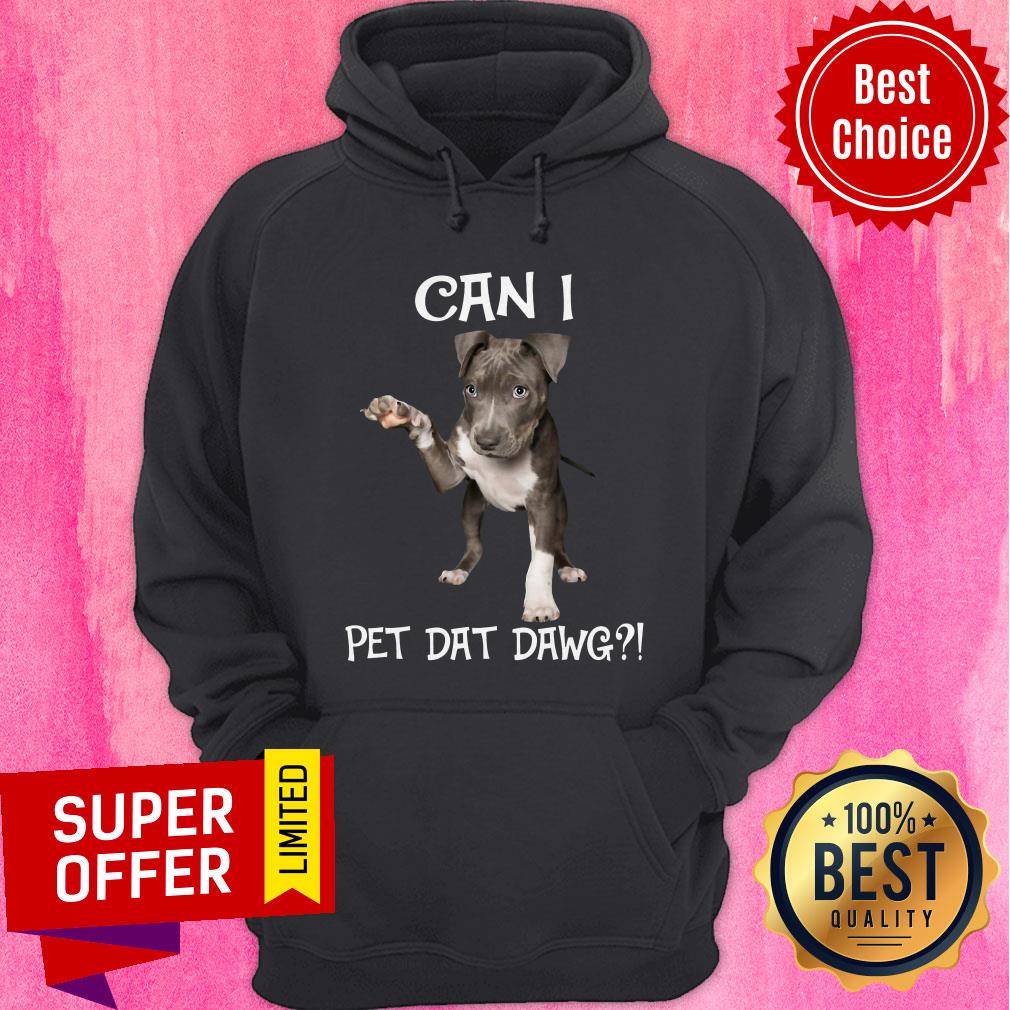 Top Can I Pet Dat Dawg Shirt