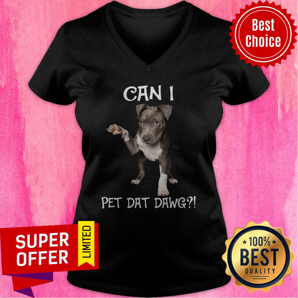 Top Can I Pet Dat Dawg Shirt