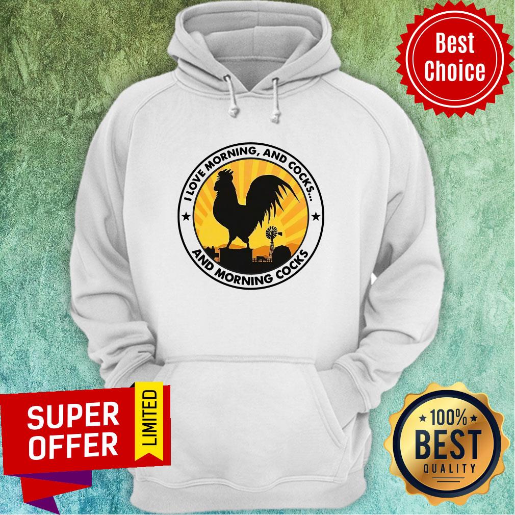 top-chicken-i-love-morning-and-cocks-and-morning-cocks-hoodie.jpg