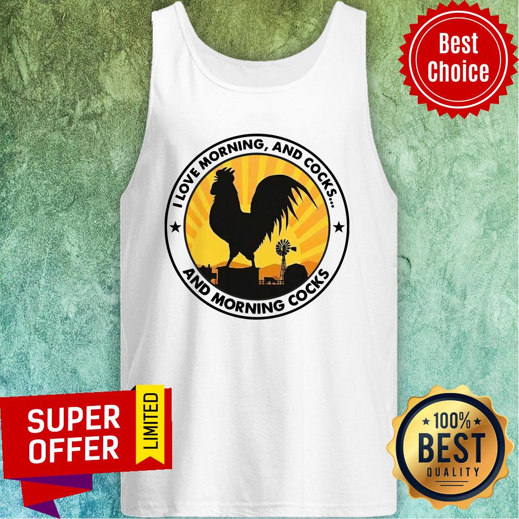 top-chicken-i-love-morning-and-cocks-and-morning-cocks-tank-top.jpg
