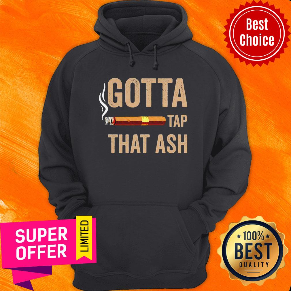 Top Cigar Gotta Tap That Ash Shirt