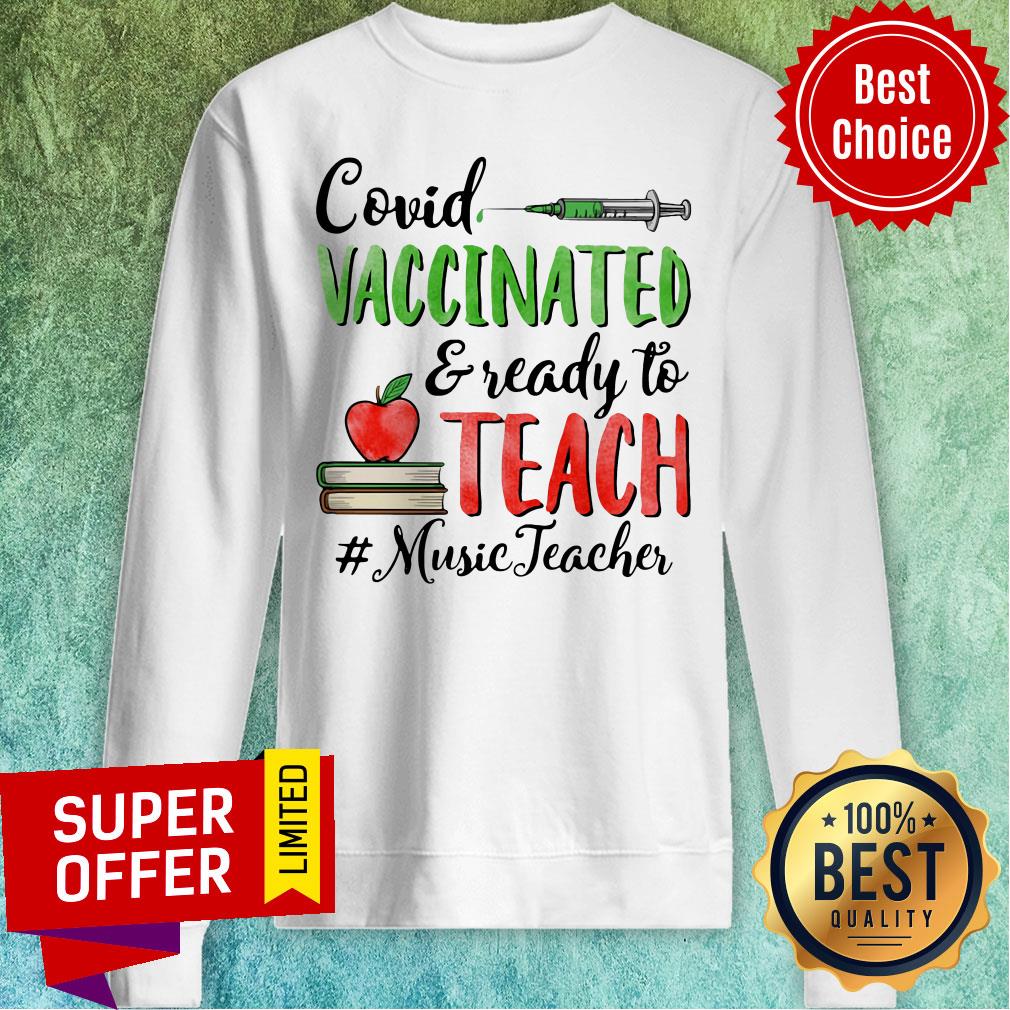Top Covid Vaccinated Ready To Teach Music Teacher Shirt