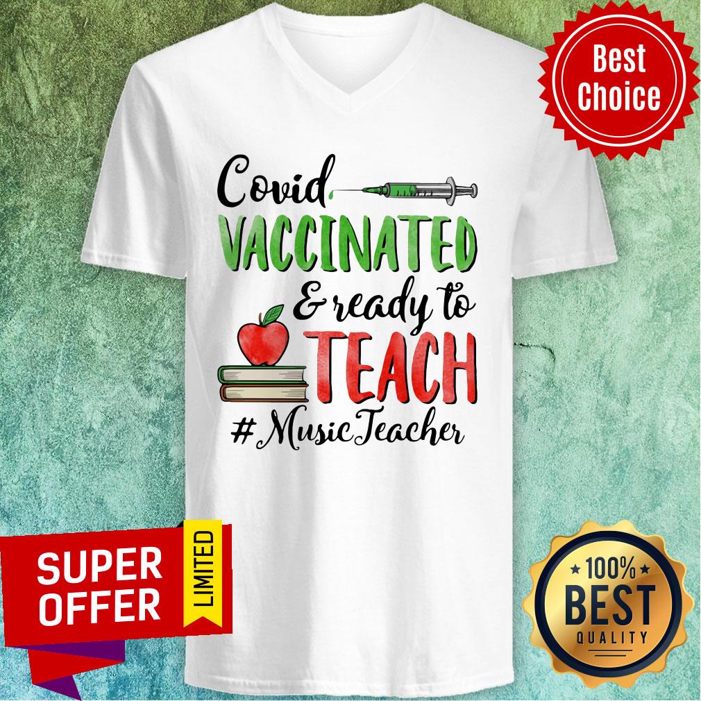 Top Covid Vaccinated Ready To Teach Music Teacher Shirt