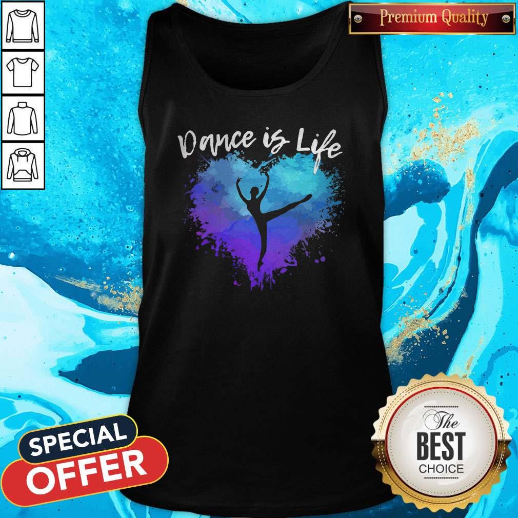 Top Dance Is Life Colorful Shirt