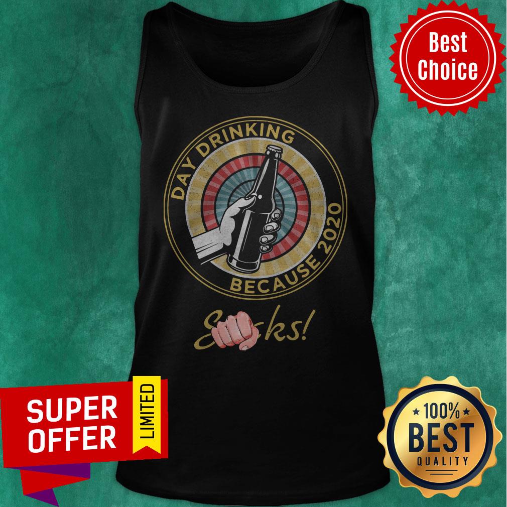 Top Day Drinking Because 2020 Sucks Shirt