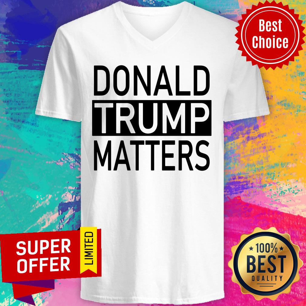 Top Donald Trump Matters 2020 Shirt