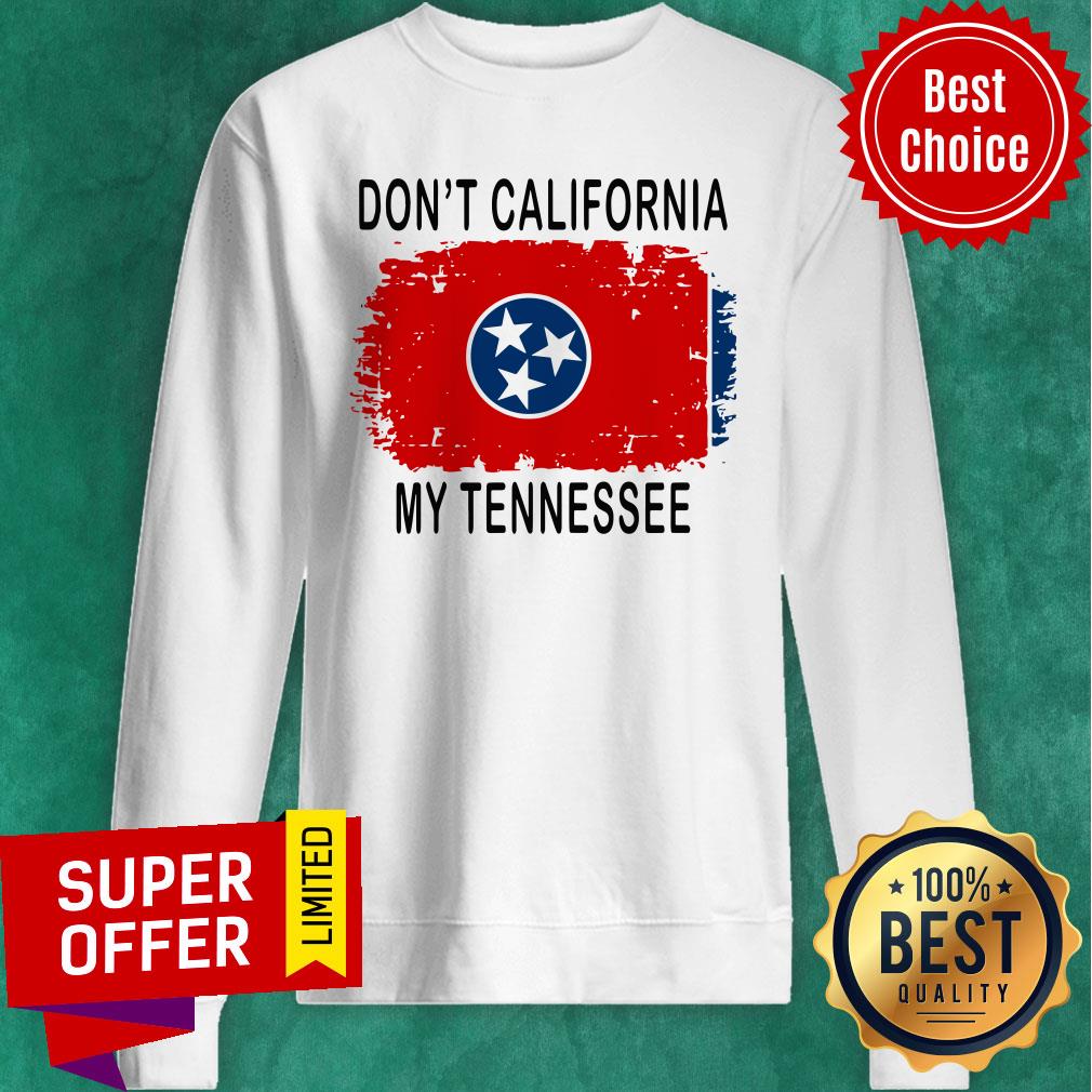 Top Don’t California My Tennessee Flag Shirt