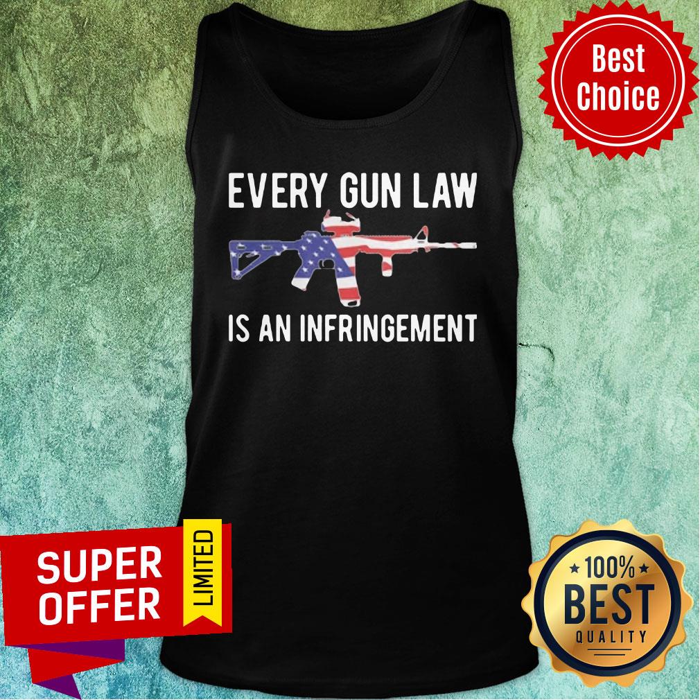 Top Every Gun Law Is An Infringement Shirt