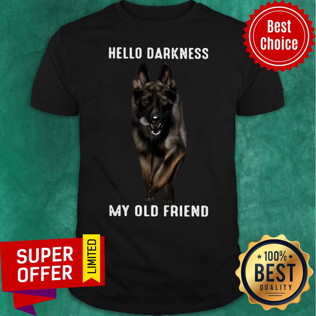 Top German Shepherd Hello Darkness My Old Friend Shirt