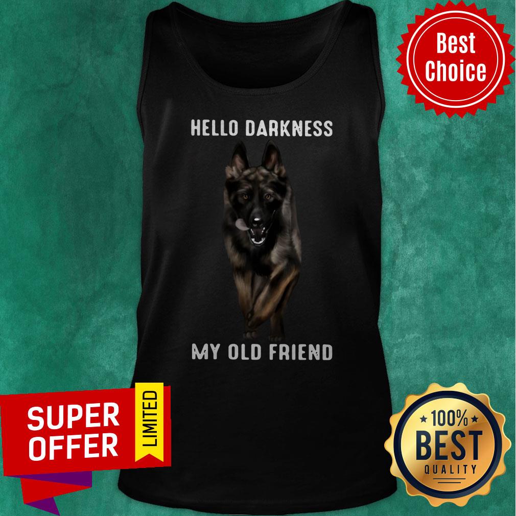 Top German Shepherd Hello Darkness My Old Friend Shirt