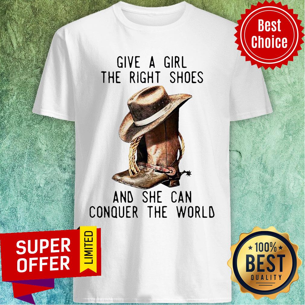 Top Give A Girl The Right Shoes And She Can Conquer The World Shirt