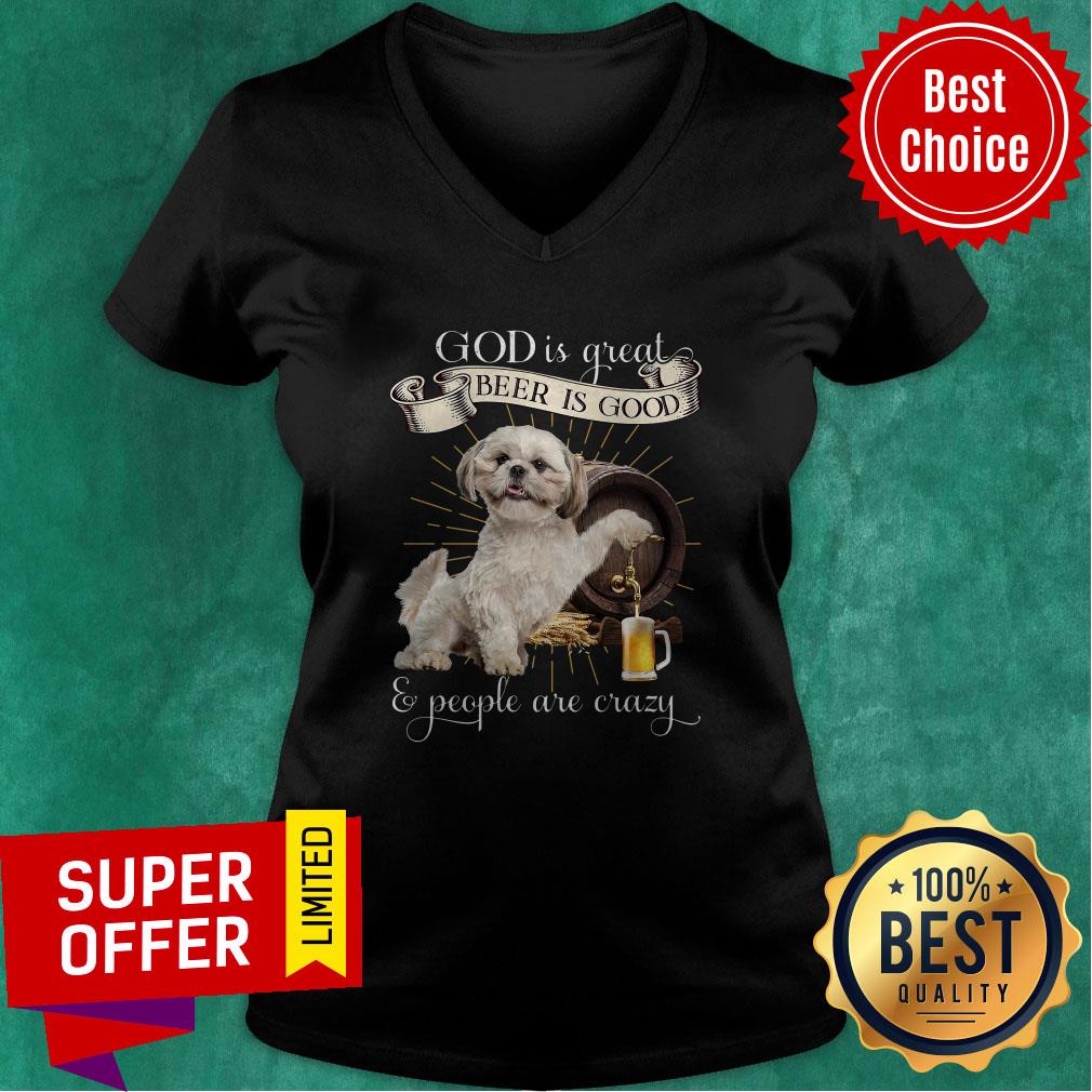 Top God Is Great Beer Is Good And People Are Crazy Shirt