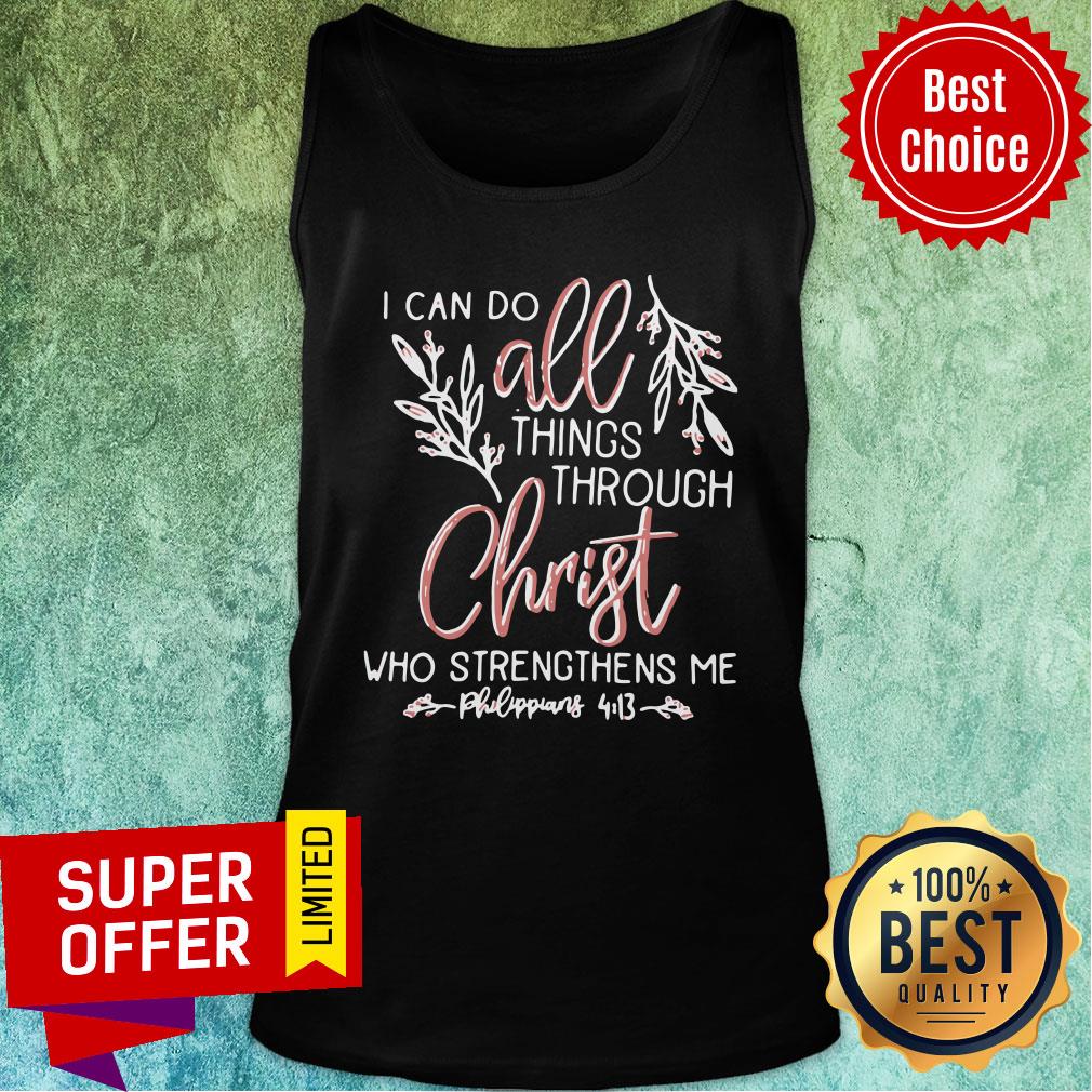 Top I Can Do All Things Through Christ Who Strengthens Me Shirt
