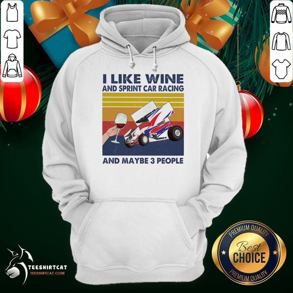 Top I Like Wine And Sprint Car Racing And Maybe People Vintage Shirt