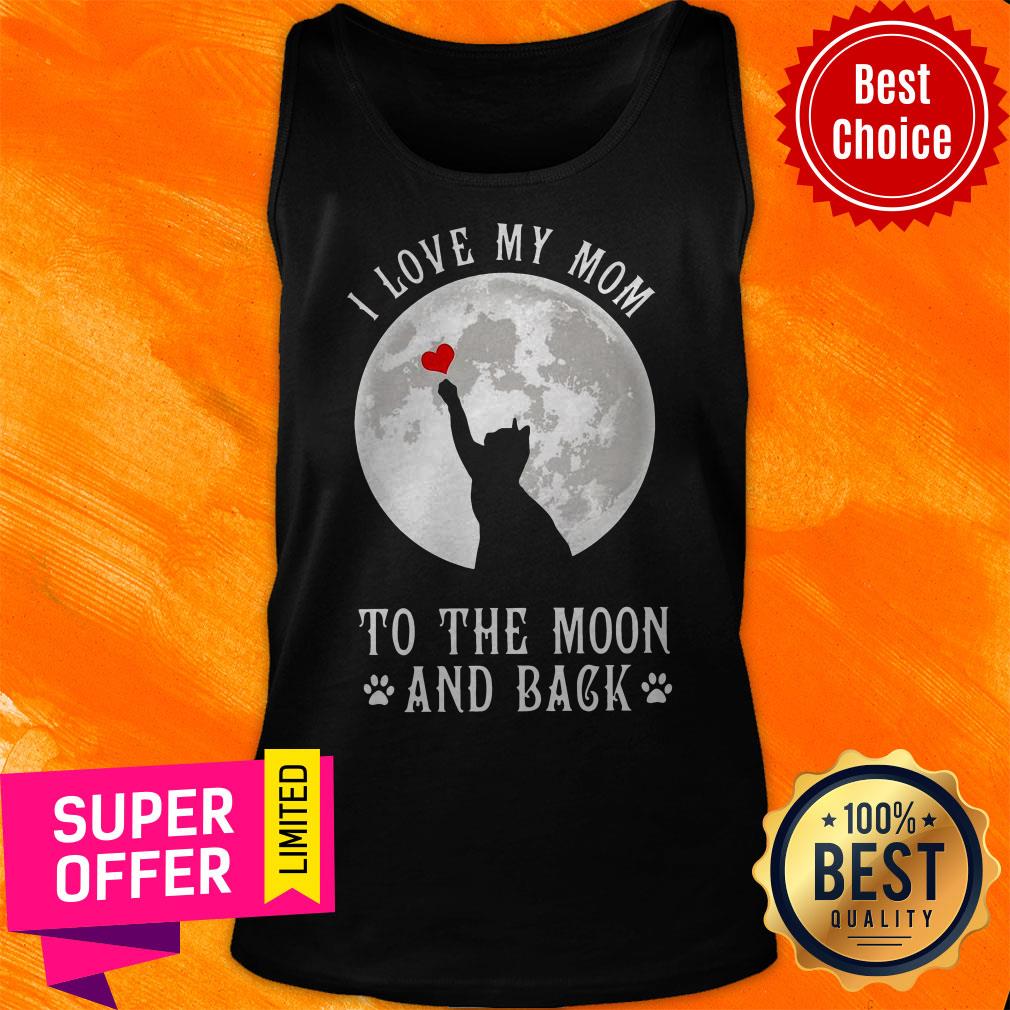 Top I Love Mom To The Moon And Back Shirt