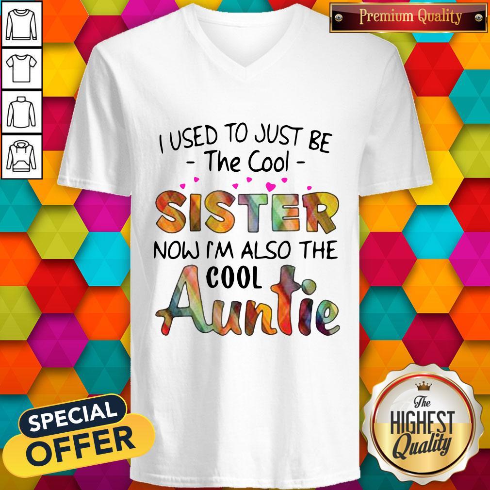 Top I Used To Just Be The Cool Sister Now I’m Also The Cool Auntie Shirt