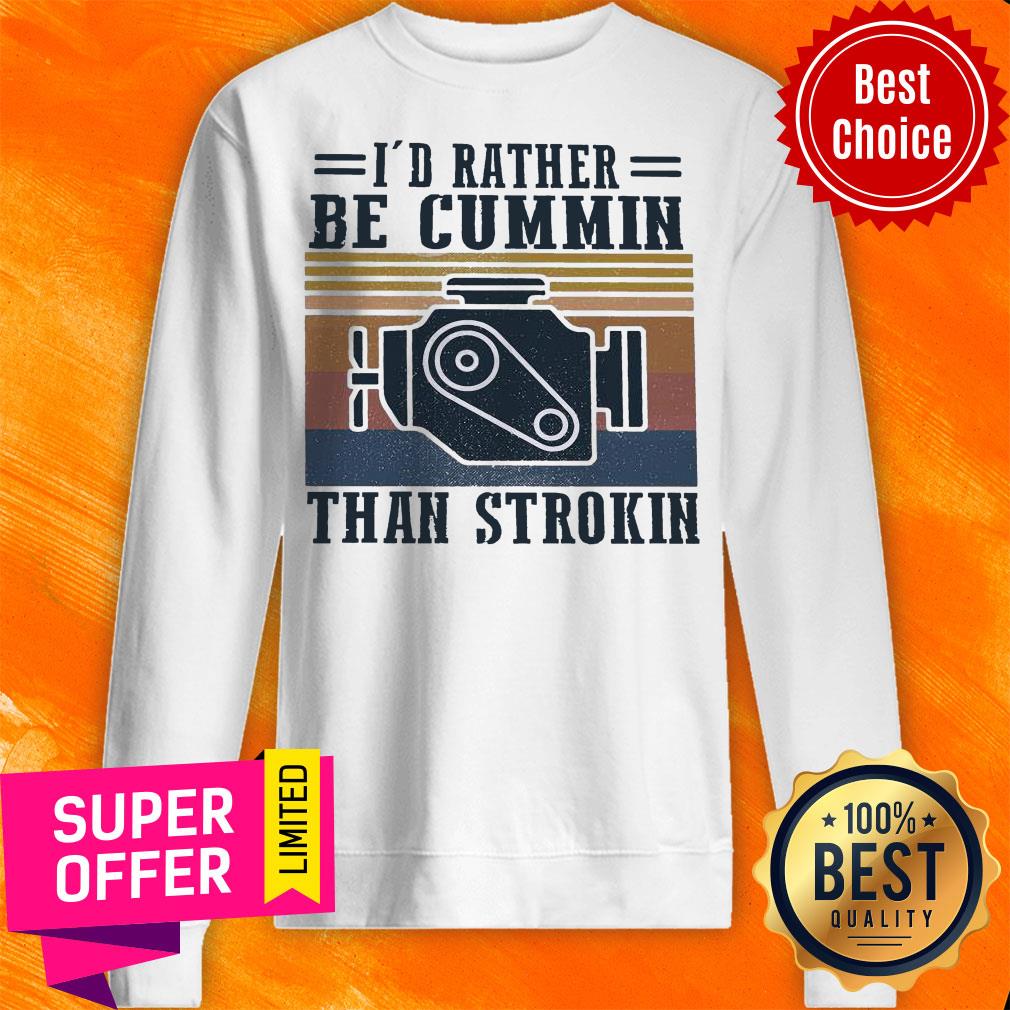 Top I’d Rather Be Cummin Than Strokin Vintage Retro Shirt