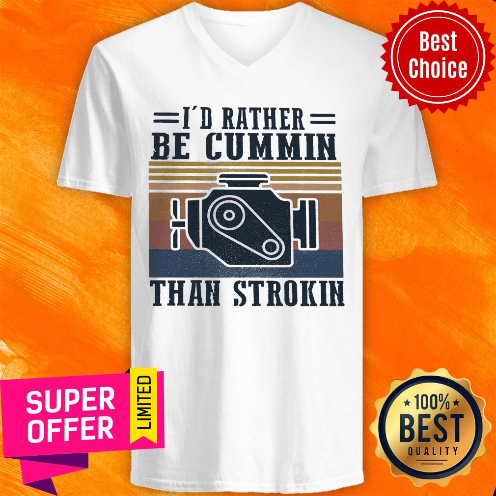 Top I’d Rather Be Cummin Than Strokin Vintage Retro Shirt