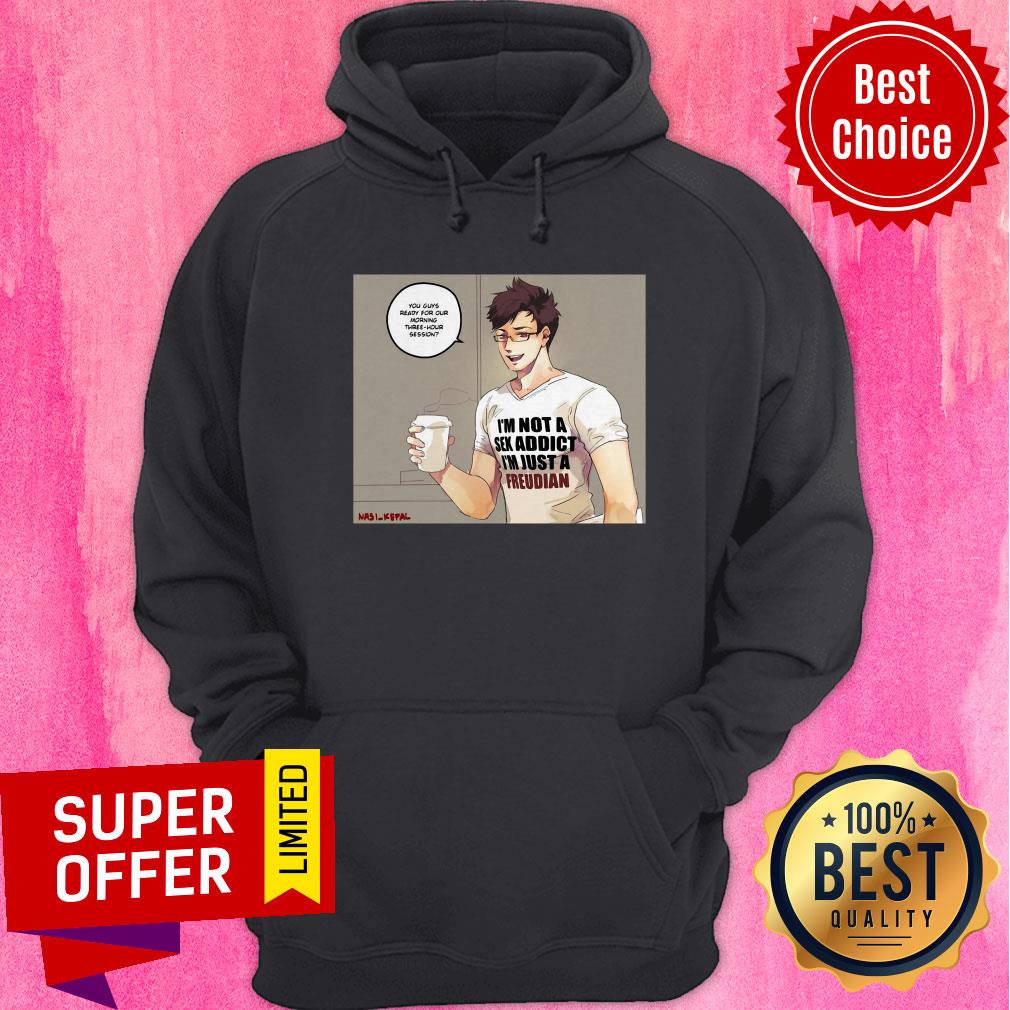 Top I’m Not A Sex Addict I’m Just A Freudian Shirt