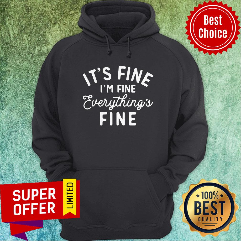 Top It's Fine I'm Fine Everything Is Fine Tee Shirts