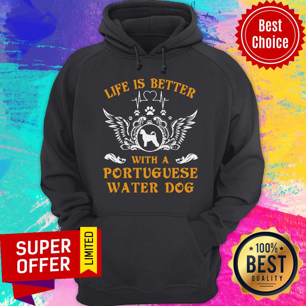 Top Life Is Better With A Portuguese Water Dog Shirt