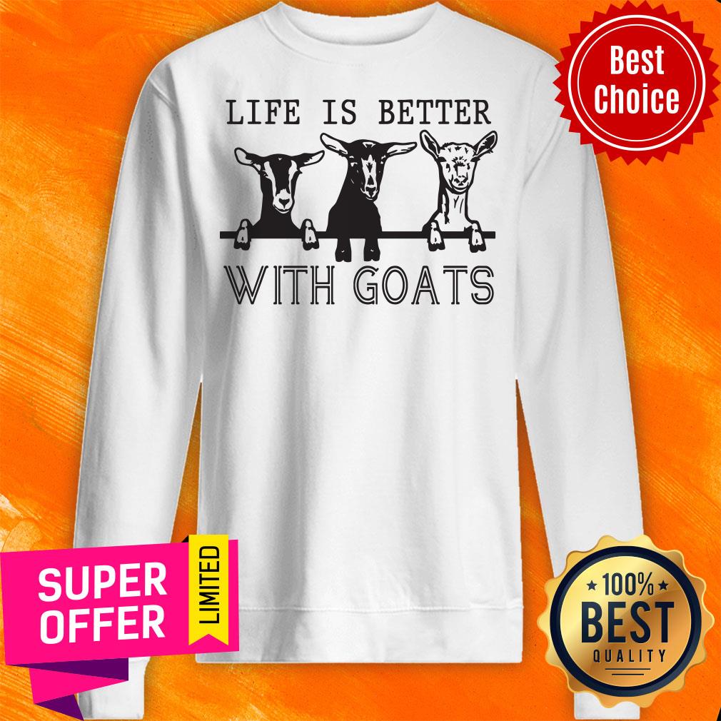 Top Life Is Better With Goats Shirt