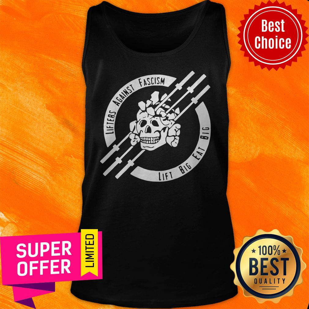 Top Lifters Against Fascism Lift Big Eat Big Shirt