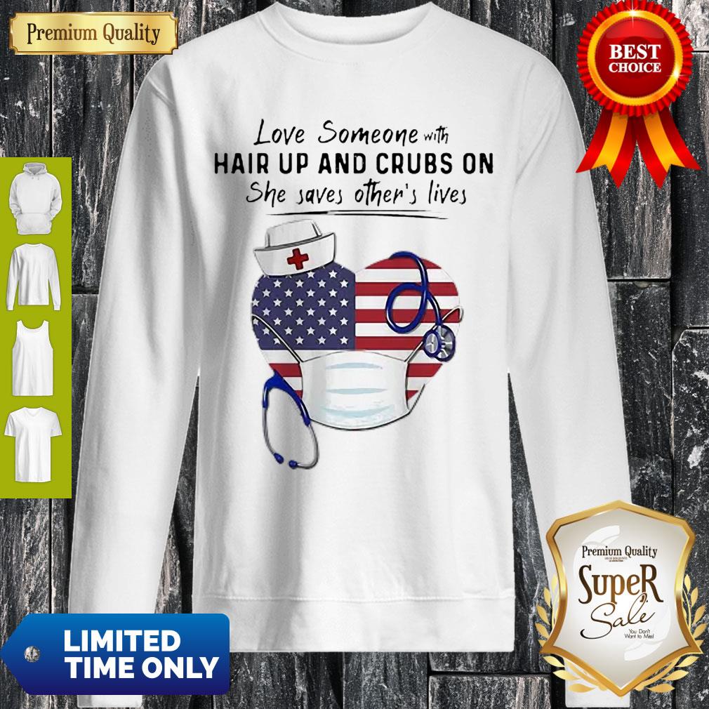 Top Love Someone Hair Up And Crubs On Nurse Stethoscope America Flag Shirt