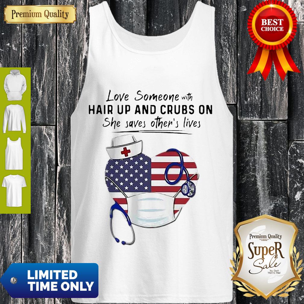Top Love Someone Hair Up And Crubs On Nurse Stethoscope America Flag Shirt