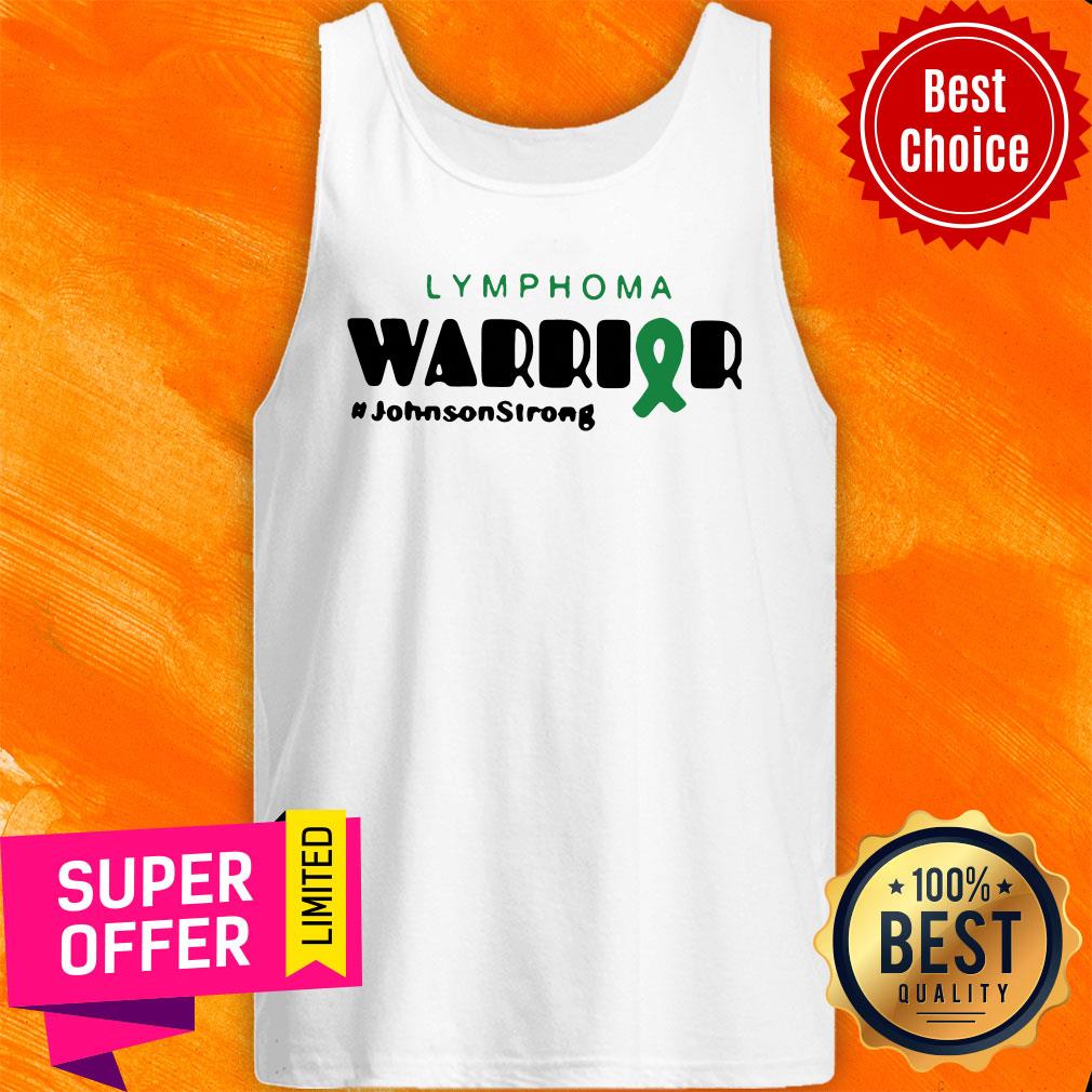 Top Lymphoma Warrior #johnsonstrong Shirt
