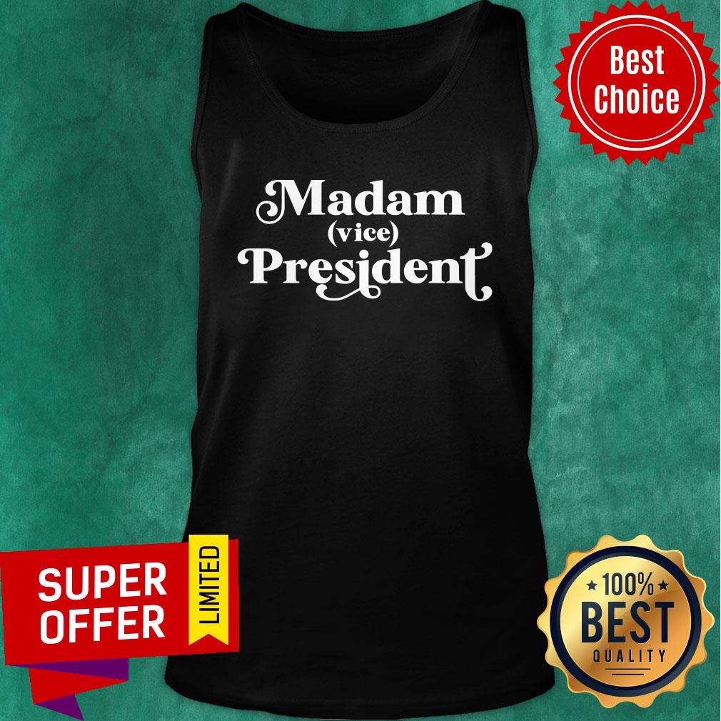 Top Madam Vice President First Woman VP Kamala Harris 2020 Shirt