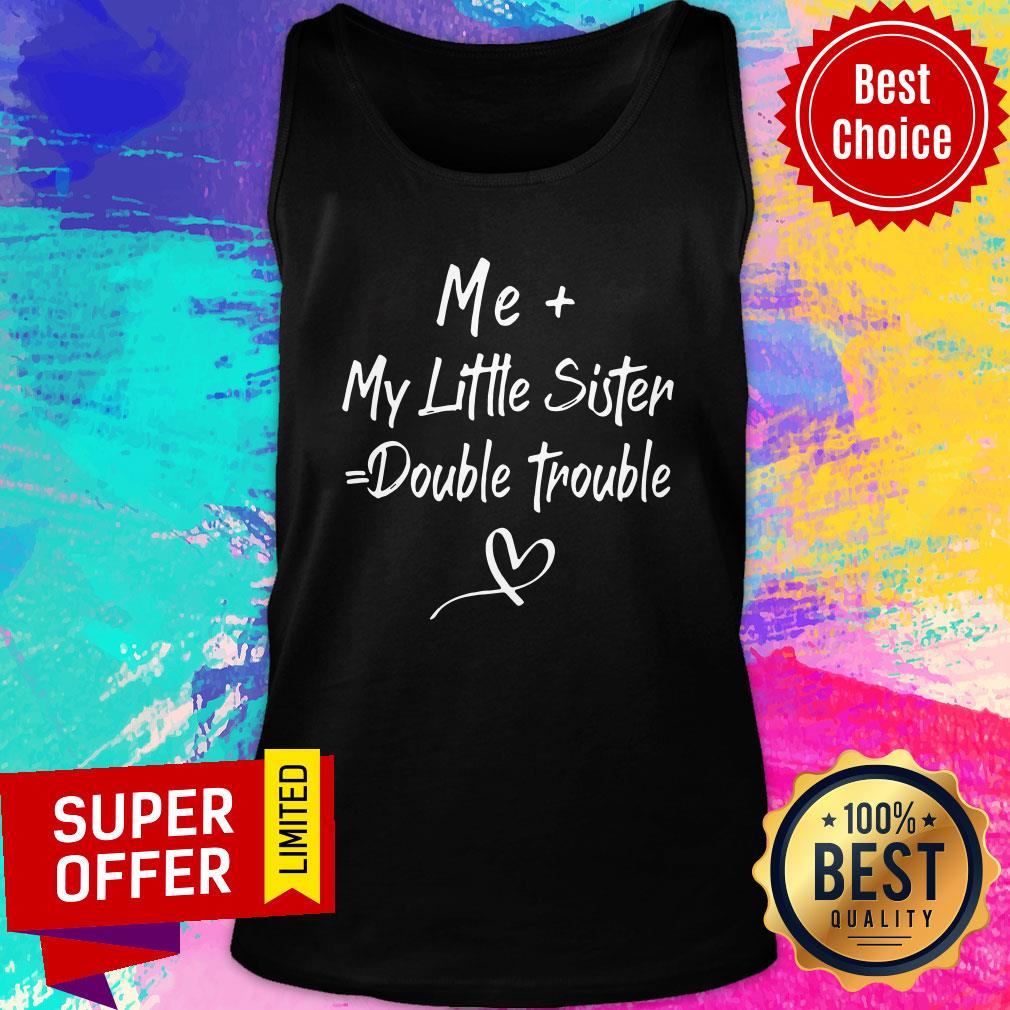 Top Me My Little Sister Double Trouble Shirt